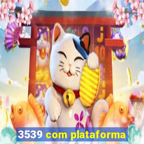 3539 com plataforma